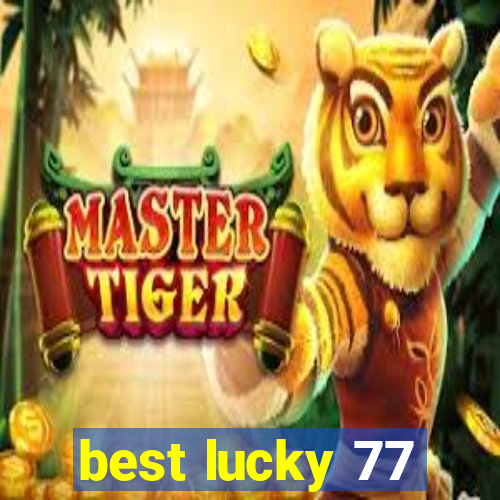 best lucky 77